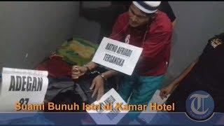 Ungkap Motif Sakit Hati Istri Sering Selingkuh | Rekonstruksi Suami Bunuh Istri di Kamar Hotel