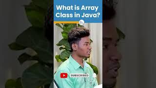 Java Interview Question | What is Array Class? | #shorts #kiransir #java