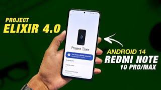 Project Elixir 4.0 Official For Redmi Note 10 Pro/Max | Android 14 | Bugs & Features | Full Review