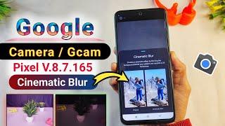 How To Install Stable Gcam 8.7 With Cinematic Video Blur Feature In Any Device | Record Blur Video