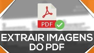 Como extrair imagens de um PDF sem programas | MELHOR MÉTODO!