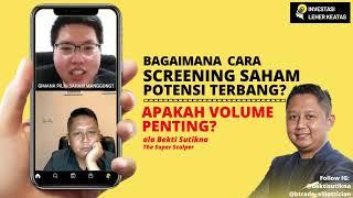 BAGAIMANA CARA SCREENING SAHAM  MANGGUNG?  APA VOLUME  PENTING?  -  BEKTI SUTIKNA the Super Scalper