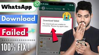 Solved The DOWNLOAD Was Unable to Complete Please Try Again Later 2022 || WHATSAPP Download Failed