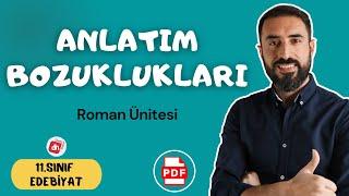 Anlatım Bozukluğu (Anlatım Bozuklukları) / 11.Sınıf Edebiyat Roman Ünitesi / Deniz Hoca +PDF