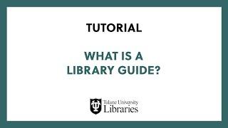 What is a Library Guide? - Tutorial