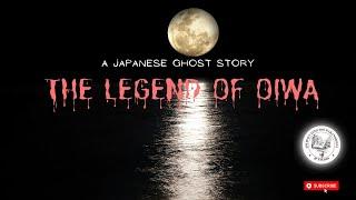 The Legend of Oiwa - A Japanese Ghost Story