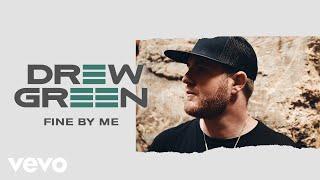 Drew Green - Fine by Me (Audio)