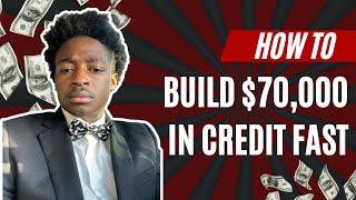 how to build 70k in credit fast