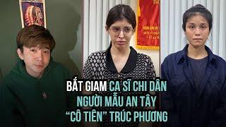 Bắt giam ca sĩ Chi Dân, người mẫu An Tây, TikToker Trúc Phương do liên quan ma túy