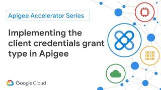 Implement the OAuth 2.0 client credentials grant type flow in Apigee