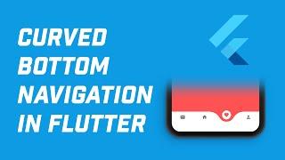 How to Create This Curved Bottom Navigation Bar in Flutter!