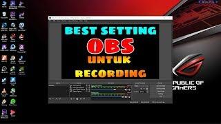 SETTING OBS TERBAIK UNTUK RECORDING