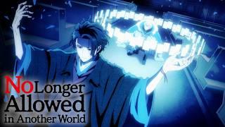 "Now You Are No Longer Allowed In Another World" | No Longer Allowed in Another World