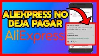 ALIEXPRESS NO ME DEJA PAGAR CON MI TARJETA