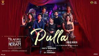 Pulla - Lyric Video | Dhanush | Pavish | Anikha | GV Prakash | #NEEK