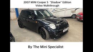 SOLD - 2007 MINI Cooper S "Shadow" Edition By @TheMiniSpecialist