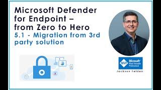 5 .1 Migration from 3rd party solution, MDE from Zero to Hero