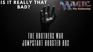 Is It Really That Bad? Magic the Gathering The Brothers War Jumpstart Booster Box