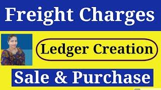 Freight charges ledger create for sale and purchase invoice in Tally Prime how create freight ledger