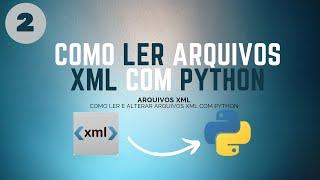 Como ler arquivos  XML com Python | Como pegar o valor da TAG