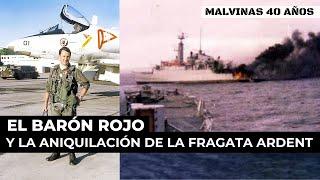 Malvinas | El Barón Rojo y la aniquilación de la fragata Ardent