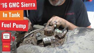 '16 GMC Sierra In Tank Fuel Pump Replace