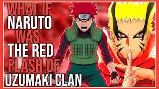 What if Naruto was the red flash of uzumaki clan | Part 1