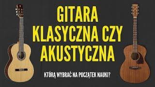 Pierwsza gitara #1 - Jaki rodzaj wybrać - gitara klasyczna czy akustyczna? - JakZagrac.pl