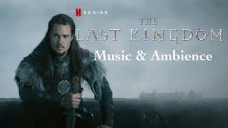 The Last Kingdom | Music & Ambience