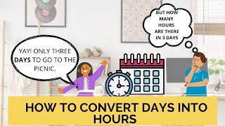 How to convert Days into Hours