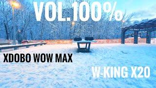 Xdobo Wow Max vs W-King X20, Outdoor ️