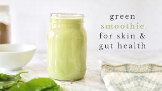 GREEN SMOOTHIE RECIPE for clear skin & gut health