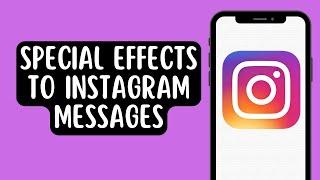 How To Add Special Effects To Instagram Messages