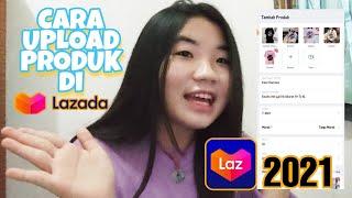 CARA UPLOAD PRODUK DI LAZADA LEWAT HP!! TERBARU 2021..