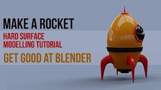 Build a Rocket | Get Good @ Blender | hard surface techniques | 2019