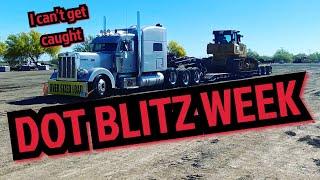 A day in the life of a heavy haul trucker | trying not to get caught during the 72 hour DOT BLITZ