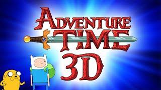 ADVENTURE TIME IN AMAZING 3D!!!!