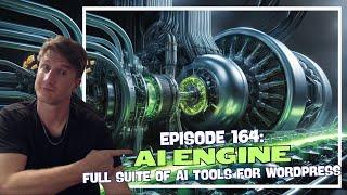 Episode 164: AI Engine - Full Suite of AI Tools for WordPress