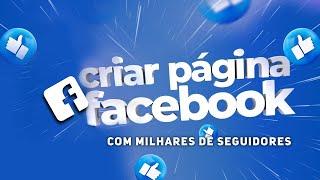 Como criar página no FACEBOOK e GANHAR milhares de likes