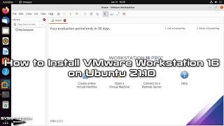 How to Install VMware Workstation 16 on Ubuntu 21.10 | SYSNETTECH Solutions