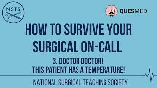 How to Survive your Surgical On-Call | 3. Dr Dr This patient has a temperature!