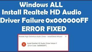 How to Fix Install Realtek HD Audio Driver Failure Error 0x000000FF