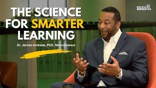 Neuroscientist Reveals Game-Changing Strategies for Better Learning | Dr. James Andrade