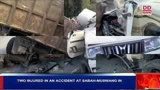 TWO INJURED IN AN ACCIDENT AT SABAH-MUSWANG IN JAINTIA HILLS
