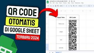 GOOGLE SHEET : CARA BUAT QR CODE OTOMATIS ( 2024 )