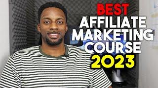 Best Affiliate Marketing Course: Don't Waste your money (Best to buy in 2023)