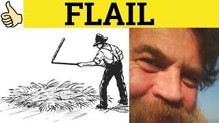  Flail Flailing About Flail Around  - Flail Meaning - Flail Examples Flail About Defined