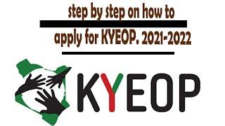 HOW TO APPLY FOR KYEOP 2021  STEP BY STEP  GUIDE