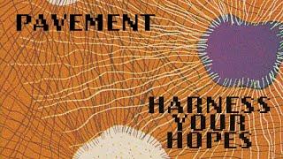 Pavement- "Harness Your Hopes" (Official Lyric Video)