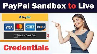 Change PayPal Sandbox to Live Mode CredentialsSmart Checkout Buttons Credit/Debit Card | Client ID